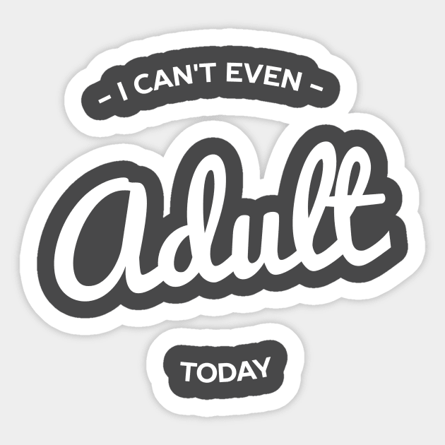 Cool Adult Humor T-Shirt Sticker by happinessinatee